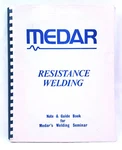 Medar Resistance Welding Seminar Guide Book. Fixed Price $36.95.