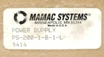 Mamac Systems Power Supply 9414 115 Vac PS-200-1-B-1-L. Fixed Price $65.00.
