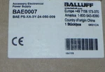BAE0007, PS-XA-3Y-24-050-009. Balluff Power Supply, Phase, 24V, .5A. Fixed Price $159.95.